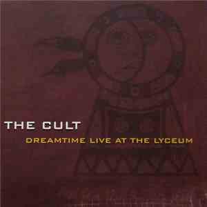 The Cult - Dreamtime Live At The Lyceum