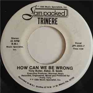 Trinere - How Can We Be Wrong