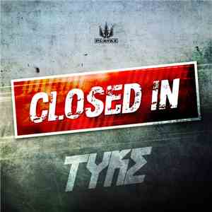 Tyke - Closed In EP