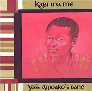 Yaw Amoako's Band - Kabi Ma Me