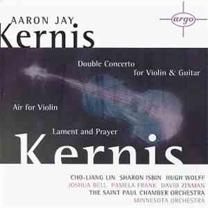 Aaron Jay Kernis - Double Concerto For Violin & Guitar / Air For Violin / L ...