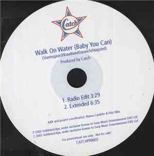 Catch - Walk On Water (Baby U Can)