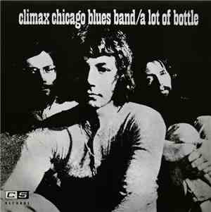 Climax Chicago Blues Band - A Lot Of Bottle