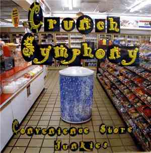 Crunch Symphony - Convenience Store Junkies