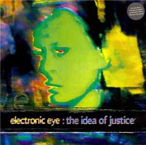 Electronic Eye - The Idea Of Justice