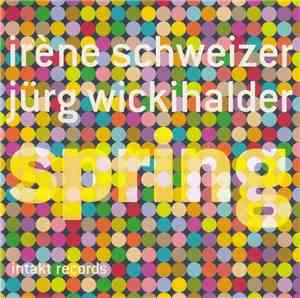 Irène Schweizer - Jürg Wickihalder - Spring