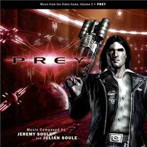 Jeremy Soule And Julian Soule - Prey (Music From The Video Game, Volume 2)