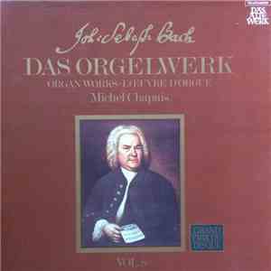 Joh: Sebast: Bach - Michel Chapuis - Das Orgelwerk = Organ Works = L'Œuvre ...