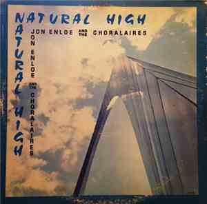 Jon Enloe And The Choralaires  - Natural High