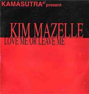 Kamasutra Present Kim Mazelle - Love Me Or Leave Me