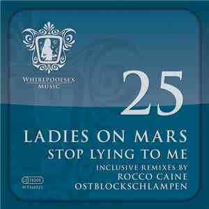 Ladies On Mars - Stop Lying To Me