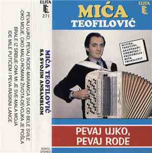 Mića Teofilović Peva I Svira Sa Svojim Orkestrom - Pevaj Ujko, Pevaj Rode