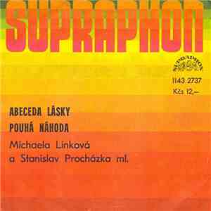 Michaela Linková A Stanislav Procházka Ml. - Abeceda Lásky / Pouhá Náhoda