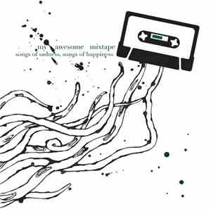 My Awesome Mixtape - Songs Of Sadness, Songs Of Happiness