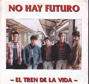 No Hay Futuro - El Tren De La Vida