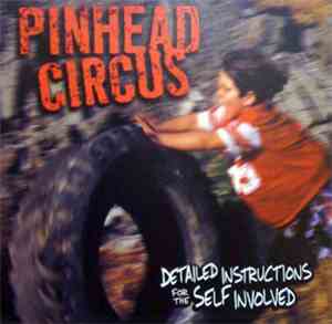 Pinhead Circus - Detailed Instructions For The Self Involved