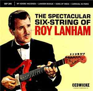 Roy Lanham - The Spectacular Six-String Of Roy Lanham