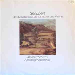 Schubert - Manfred Scherzer, Amadeus Webersinke - Drei Sonatinen Op. 137 Fü ...