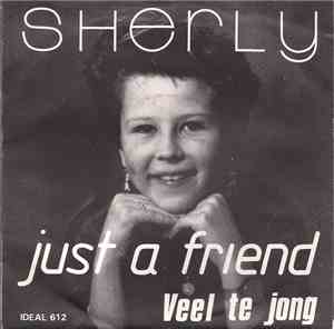 Sherly - Just A Friend / Veel Te Jong