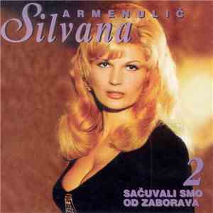 Silvana Armenulić - Sačuvali Smo Od Zaborava 2