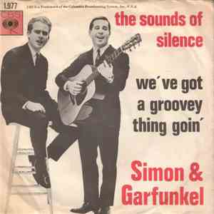 Simon & Garfunkel - The Sounds Of Silence / We've Got A Groovey Thing Goin'