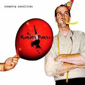 Steaming Satellites - Karate Party