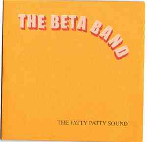 The Beta Band - The Patty Patty Sound