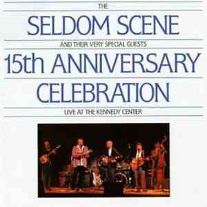 The Seldom Scene - 15th Anniversary Celebration Live At The Kennedy Center