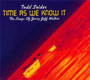 Todd Snider - Time As We Know It - The Songs Of Jerry Jeff Walker