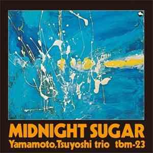 Tsuyoshi Yamamoto Trio - Midnight Sugar