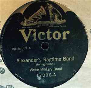 Victor Military Band - Alexander's Ragtime Band
