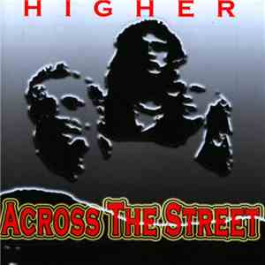 Across The Street - Higher