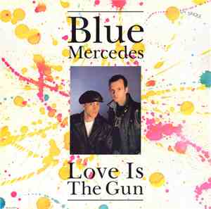 Blue Mercedes - Love Is The Gun