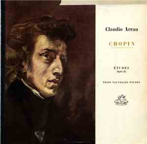 Chopin, Claudio Arrau - Études Op.25 / Trois Nouvelles Études