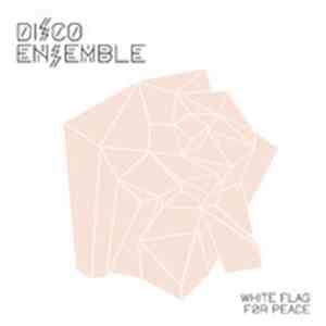 Disco Ensemble - White Flag For Peace