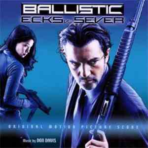 Don Davis  - Ballistic: Ecks Vs Sever (Original Motion Picture Score)