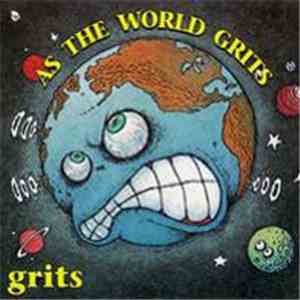 Grits  - As The World Grits
