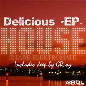 Iliade/Elektromate/Gr-oy - Delicious EP