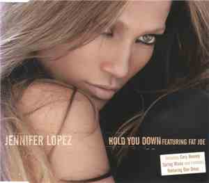Jennifer Lopez Featuring Fat Joe - Hold You Down - Remixes