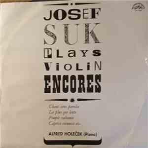 Josef Suk, Alfred Holeček - Plays Violin Encores