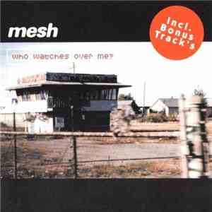Mesh  - Who Watches Over Me?