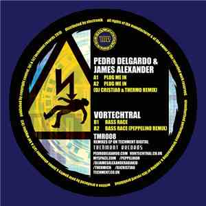 Pedro Delgardo & James Alexander  / Vortechtral - Plug Me In / Bass Race