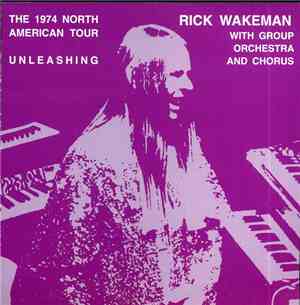Rick Wakeman - Unleashing The Tethered One – The 1974 North American Tour