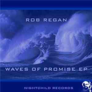 Rob Regan - Waves Of Promise EP