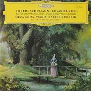 Robert Schumann ∙ Edvard Grieg, Géza Anda ∙ Rafael Kubelik, Berliner Philha ...