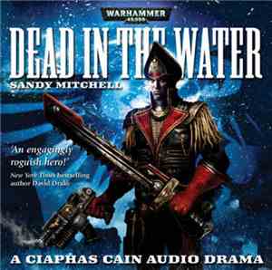 Sandy Mitchell - Dead In The Water - Ciaphas Cain