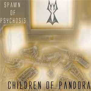 Spawn Of Psychosis - Children Of Pandora