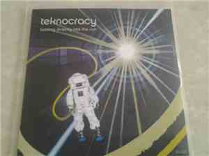 Teknocracy - Looking Directly Into The Sun
