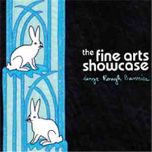 The Fine Arts Showcase - Sings Rough Bunnies