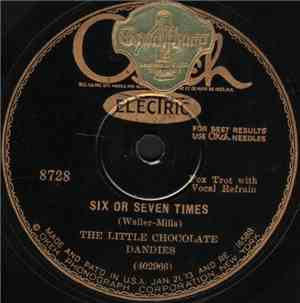 The Little Chocolate Dandies - Six Or Seven Times / That's How I Feel Today
